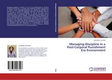 Copertina di Managing Discipline in a Post-Corporal Punishment Era Environment