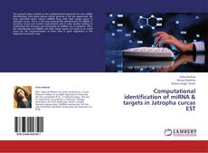 Couverture de Computational identification of miRNA & targets in Jatropha curcas EST
