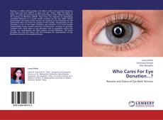 Copertina di Who Cares For Eye Donation...?