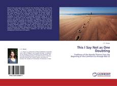 Capa do livro de This I Say Not as One Doubting 