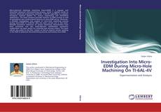Capa do livro de Investigation Into Micro-EDM During Micro-Hole Machining On TI-6AL-4V 