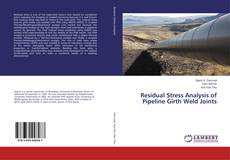Residual Stress Analysis of Pipeline Girth Weld Joints的封面