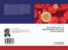 Copertina di Characterization of Microparticles for Lung Cancer Delivery