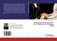 European and Universal in the Pianistic Art of George Bizet kitap kapağı