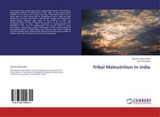 Couverture de Tribal Malnutrition In India
