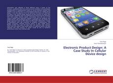 Copertina di Electronic Product Design: A Case Study In Cellular Device design
