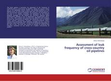 Обложка Assessment of leak frequency of cross-country oil pipelines