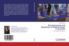 Copertina di The Assessment and Regulation of Market Power in Australia