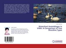 Copertina di Waterfowl Assemblages in Viikki: A Comparison of Two Shoreline Types