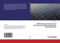 Buchcover von Monitoring Corrosion of Reinforcing Steel Using Half-Cell Potentials