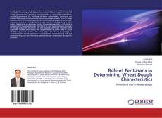 Borítókép a  Role of Pentosans in Determining Wheat Dough Characteristics - hoz