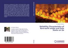 Copertina di Reliability Characteristics of Rare-earth oxides and Gate Stacks on Ge