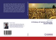 Couverture de A history of Jamma Warada, South Wallo