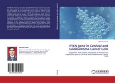 Couverture de PTEN gene in Cervical and Glioblastoma Cancer Cells
