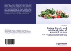 Dietary diversity and nutritional status of pregnant women kitap kapağı