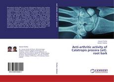 Capa do livro de Anti-arthritic activity of Calatropis procera (ait). root bark 