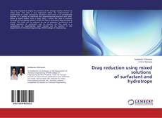 Capa do livro de Drag reduction using mixed solutions of surfactant and hydrotrope 