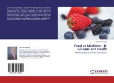 Portada del libro de Food as Medicine - β-Glucans and Health