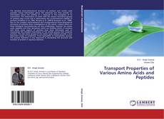 Copertina di Transport Properties of Various Amino Acids and Peptides