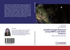 Copertina di Satellite Image Retrieval using MBTC and Kekre Patterns