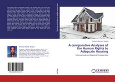 Buchcover von A comparative Analyses of the Human Rights to Adequate Housing