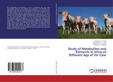 Study of Metabolites and Elements in Urine of Different Age of Gir Cow的封面