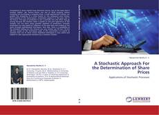 Couverture de A Stochastic Approach For the Determination of Share Prices