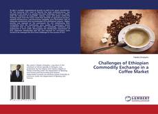 Copertina di Challenges of Ethiopian Commodity Exchange in a Coffee Market