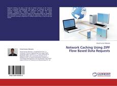 Borítókép a  Network Caching Using ZIPF Flow Based Data Requests - hoz