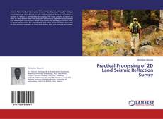 Borítókép a  Practical Processing of 2D Land Seismic Reflection Survey - hoz