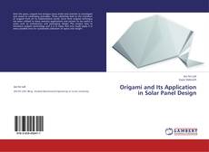 Обложка Origami and Its Application in Solar Panel Design