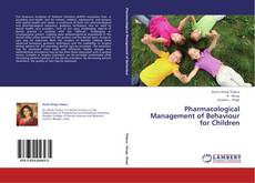 Pharmacological Management of Behaviour for Children的封面