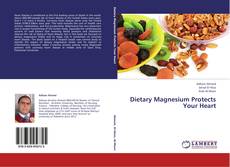 Couverture de Dietary Magnesium Protects Your Heart