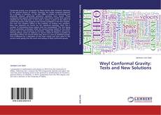 Buchcover von Weyl Conformal Gravity: Tests and New Solutions