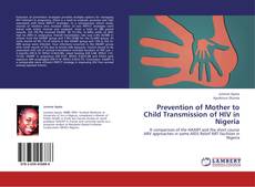 Prevention of Mother to Child Transmission of HIV in Nigeria的封面