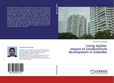 Couverture de Living skyline: Impact of condominium development in Colombo