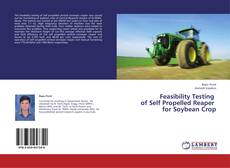 Buchcover von Feasibility Testing of Self Propelled Reaper for Soybean Crop