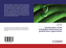 Capa do livro de Comparation of the resorbable membranes for guided bone regeneration 
