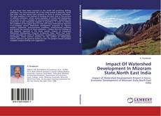 Couverture de Impact Of Watershed Development  In  Mizoram State,North East India