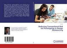 Buchcover von Reducing Transactional Risk via Prototyping in Design Outsourcing
