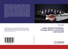 Capa do livro de Labor Market Flexibility, Foreign Direct Investment and Growth 