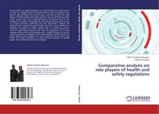 Couverture de Comparative analysis on role players of health and safety regulations
