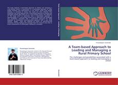 Couverture de A Team-based Approach to Leading and Managing a Rural Primary School