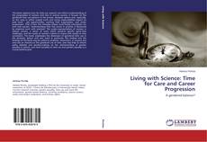 Copertina di Living with Science: Time for Care and Career Progression