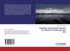 Bookcover of Building Sustainable Market for Russian Contemporary Art