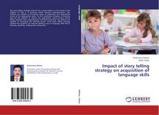 Capa do livro de Impact of story telling strategy on acquisition of language skills 