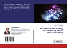 Couverture de Reputation Based Routing Protocol Using Mobile Agents In Manets