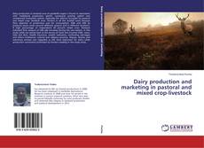 Couverture de Dairy production and marketing in pastoral and mixed crop-livestock