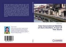 Couverture de Inter-Generational Mobility of Slum Dwellers: A Case of Two Slums