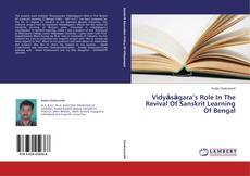 Vidyāsāgara’s Role In The Revival Of Sanskrit Learning Of Bengal的封面